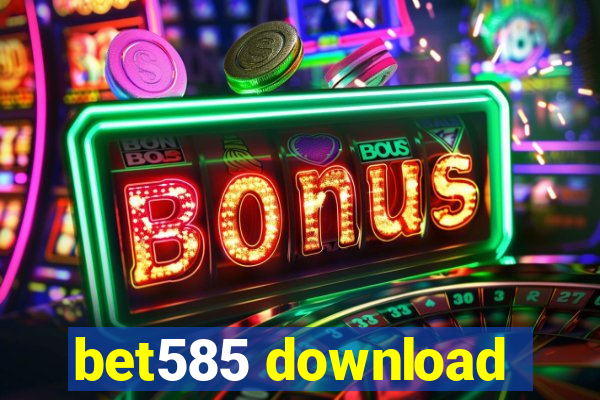 bet585 download